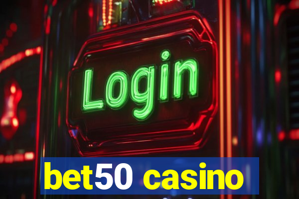 bet50 casino