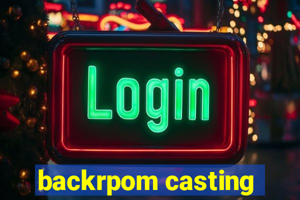 backrpom casting