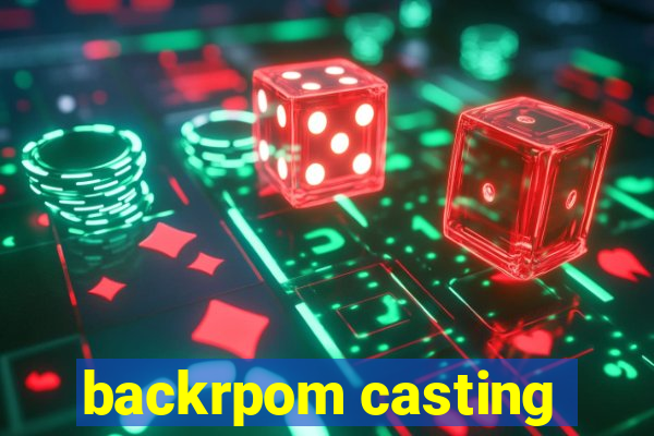 backrpom casting