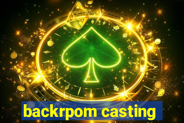 backrpom casting