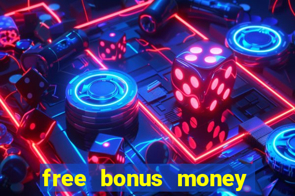 free bonus money no deposit casino