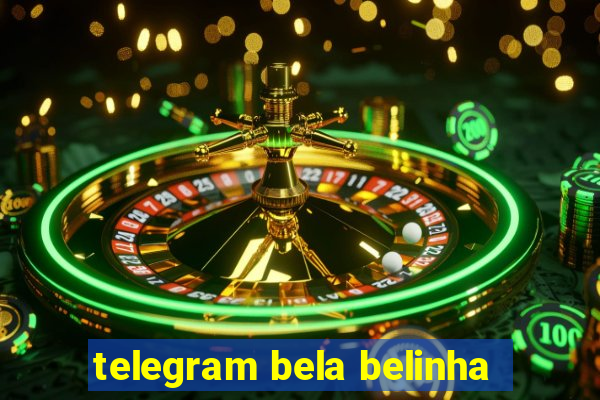 telegram bela belinha