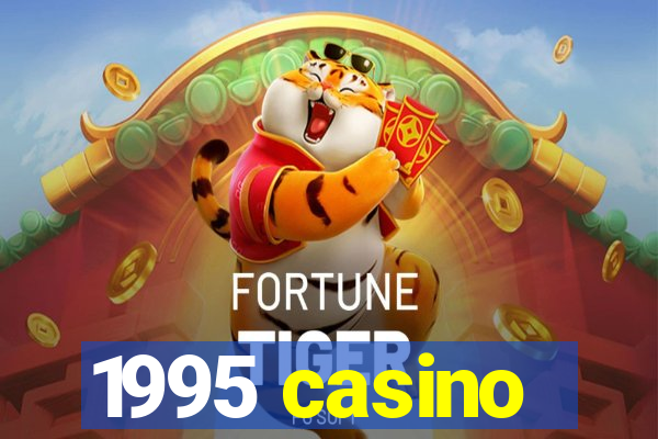 1995 casino