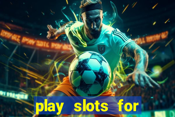 play slots for free no download