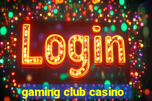 gaming club casino