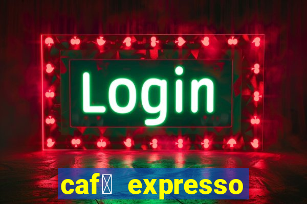 caf茅 expresso patos de minas