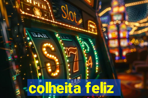 colheita feliz