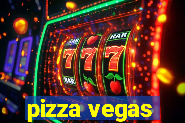 pizza vegas