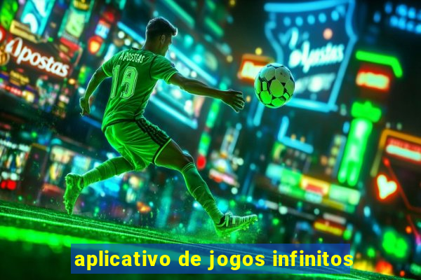 aplicativo de jogos infinitos