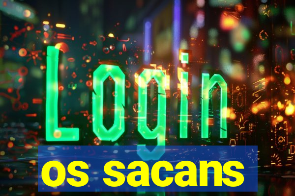 os sacans