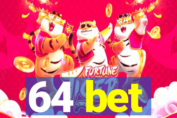 64 bet