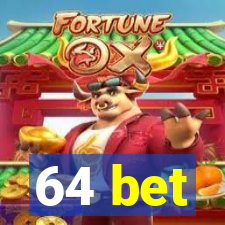 64 bet