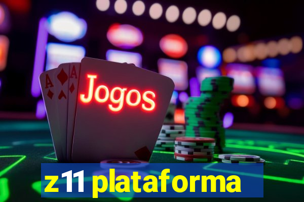 z11 plataforma