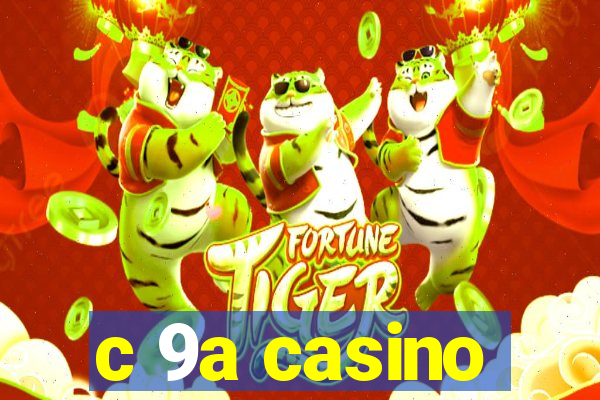 c 9a casino