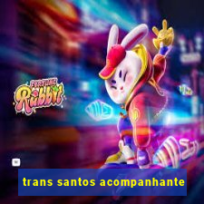 trans santos acompanhante