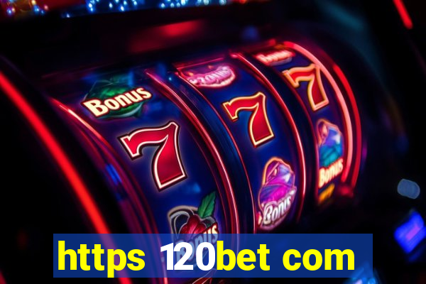 https 120bet com