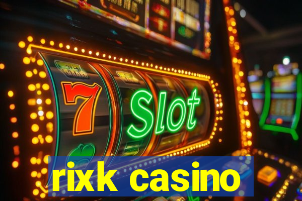 rixk casino