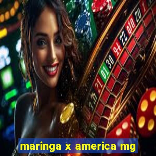 maringa x america mg