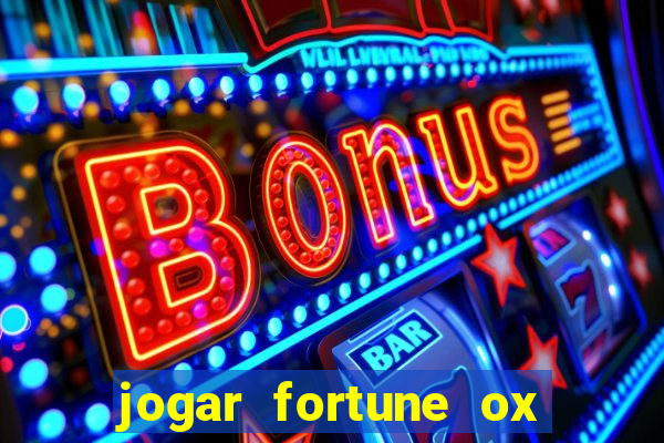 jogar fortune ox demo gratis