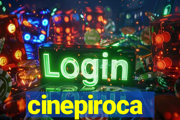 cinepiroca