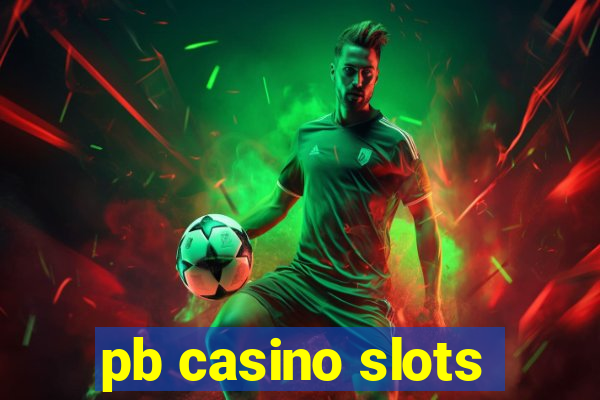 pb casino slots