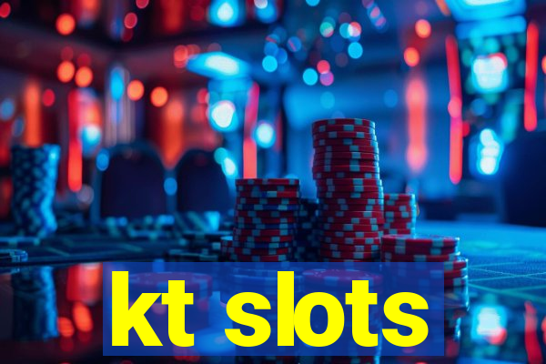 kt slots