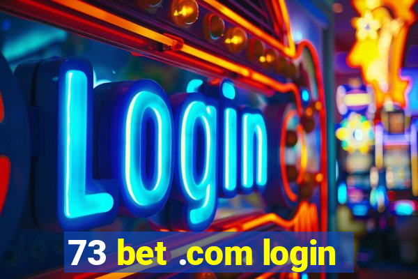 73 bet .com login