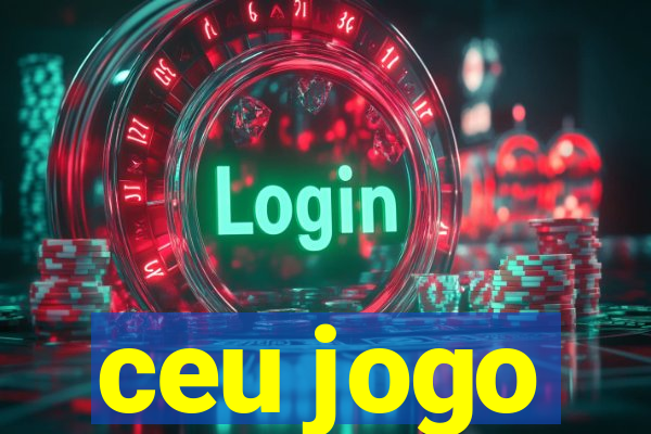 ceu jogo