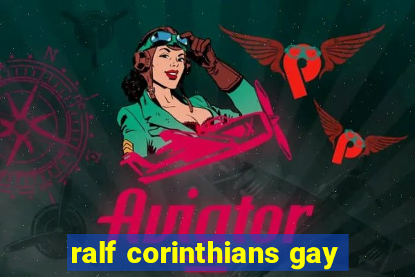 ralf corinthians gay