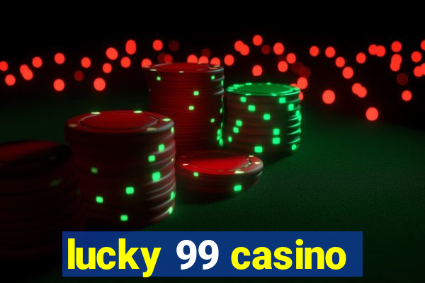 lucky 99 casino