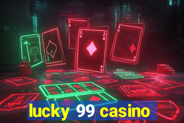 lucky 99 casino