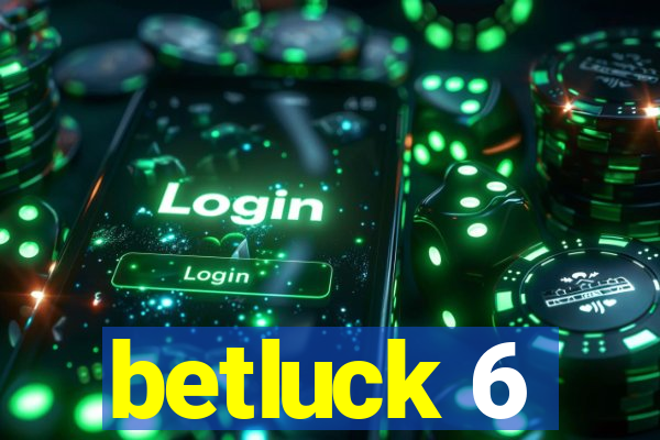 betluck 6