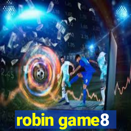 robin game8