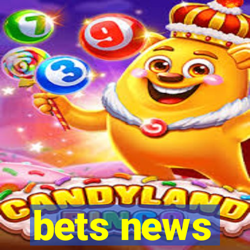 bets news