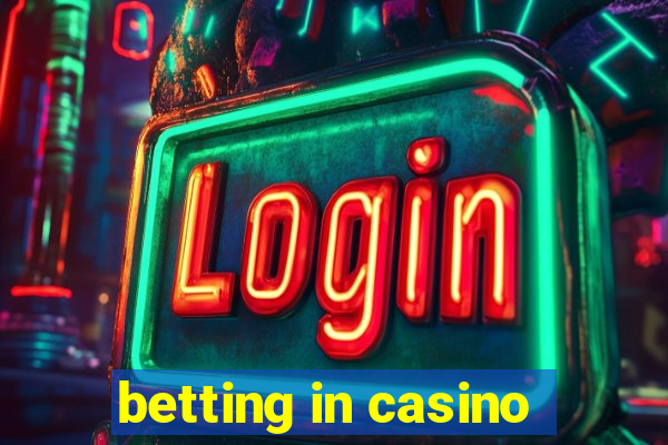 betting in casino