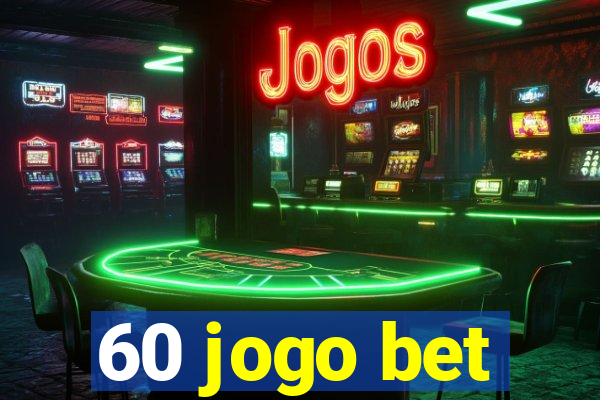 60 jogo bet