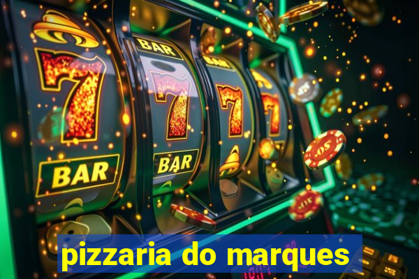 pizzaria do marques