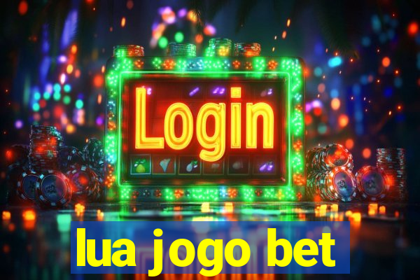 lua jogo bet