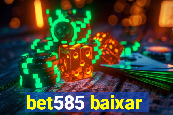 bet585 baixar