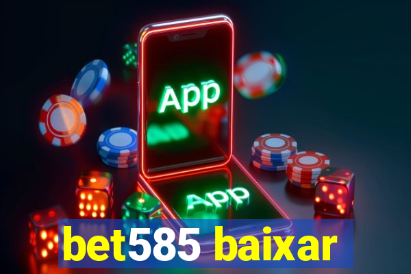 bet585 baixar