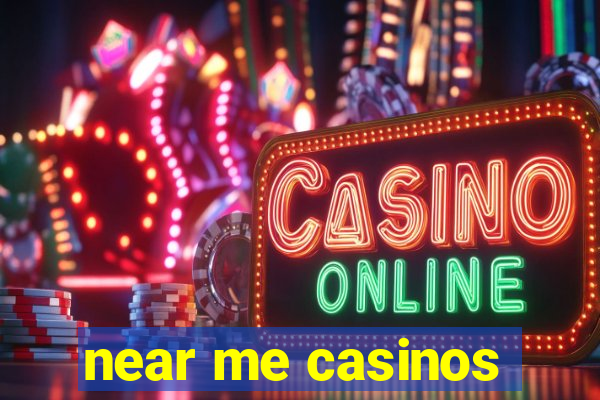 near me casinos