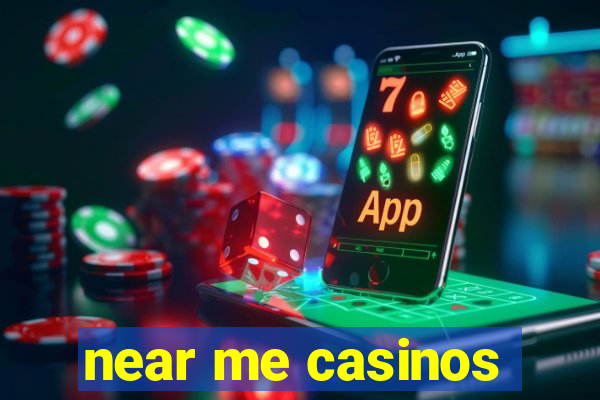 near me casinos