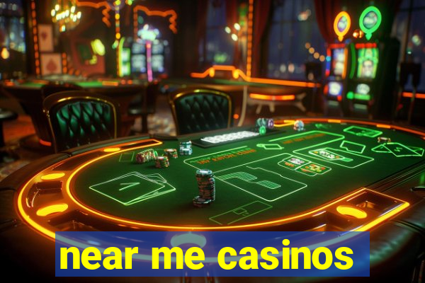 near me casinos