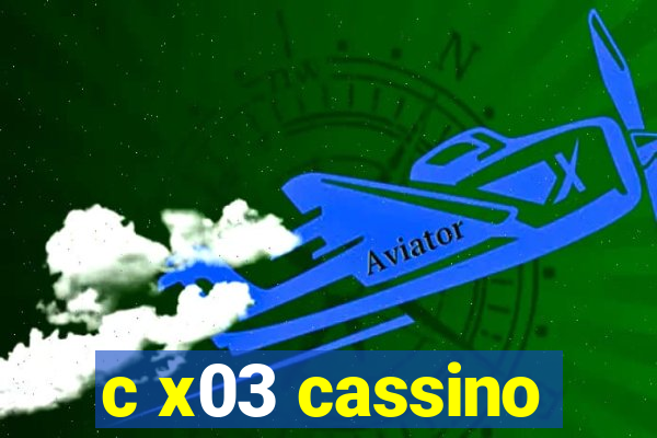 c x03 cassino