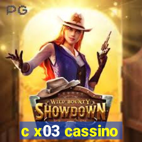 c x03 cassino