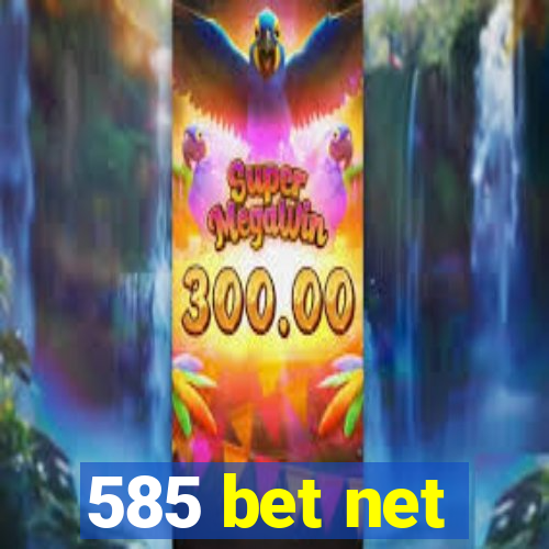 585 bet net