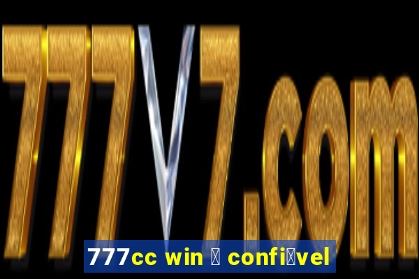 777cc win 茅 confi谩vel