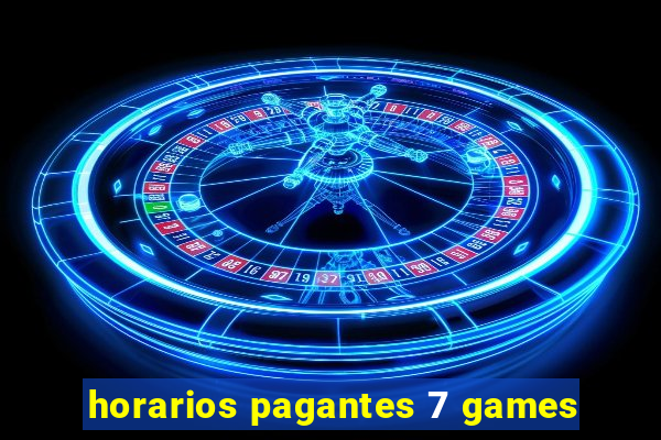 horarios pagantes 7 games