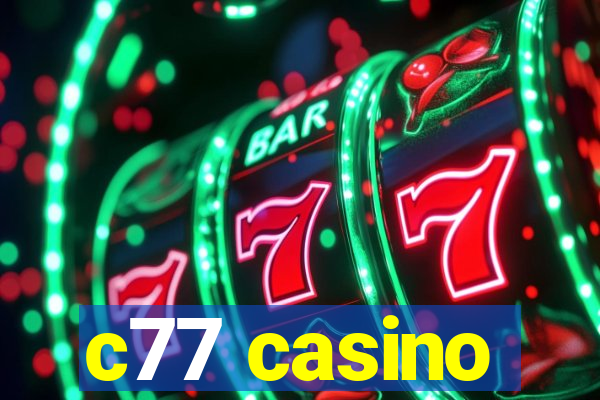 c77 casino