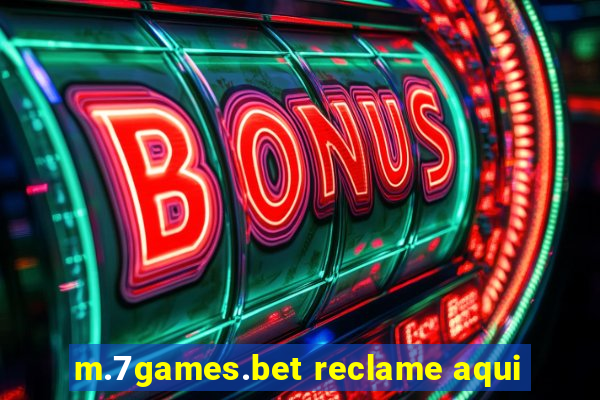 m.7games.bet reclame aqui